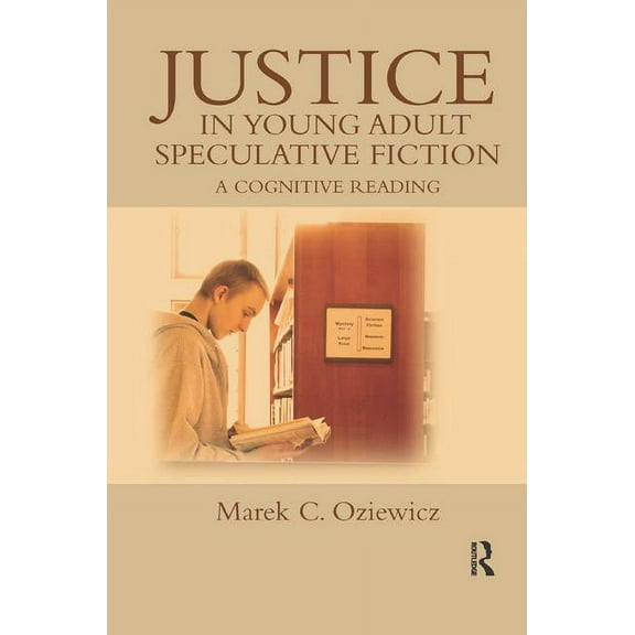Children's Literature and Culture Justice in Young Adult Speculative Fiction: A Cognitive Reading, (Paperback)