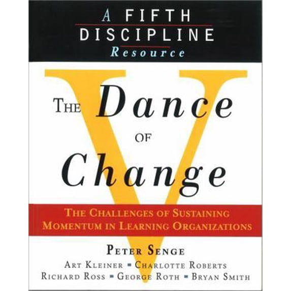 Pre-Owned Dance of Change: The Challenges of Sustaining Momentum in Learning Organizations (Paperback) 1857882431 9781857882438