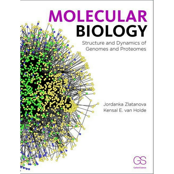 Molecular Biology : Structure and Dynamics of Genomes and Proteomes