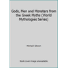 Gods, Men and Monsters from the Greek Myths (World Mythologies Series) [Library Binding - Used]