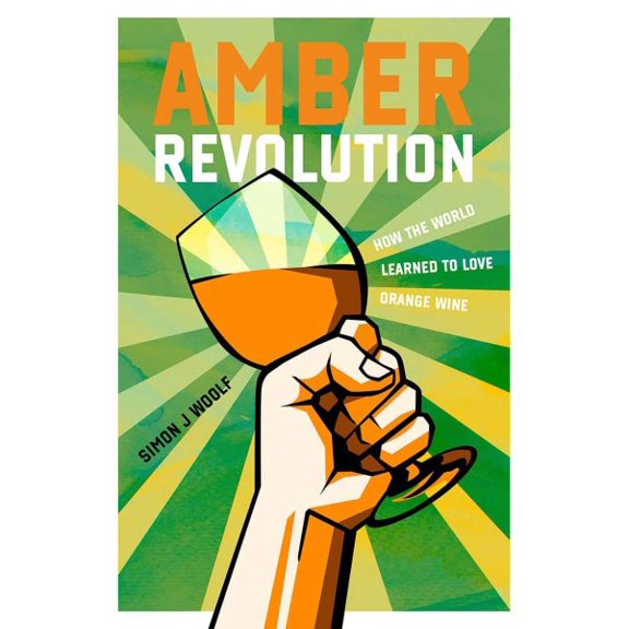 Pre-Owned Amber Revolution : How the World Learned to Love Orange Wine (Paperback)