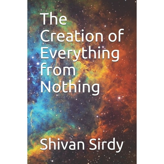 The Creation of Everything from Nothing (Paperback)