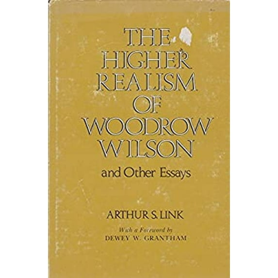 Pre-Owned Higher Realism of Woodrow Wilson and Other Essays (Hardcover) 9780826511638