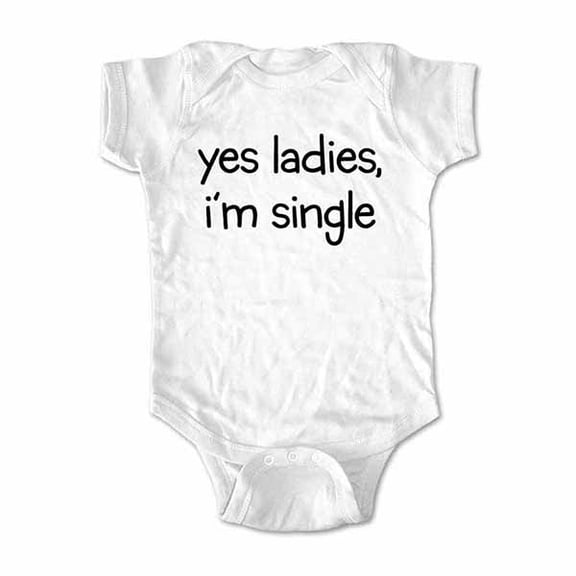 Yes ladies, I'm Single - wallsparks cute & funny Brand - baby one piece bodysuit - Great baby shower gift!