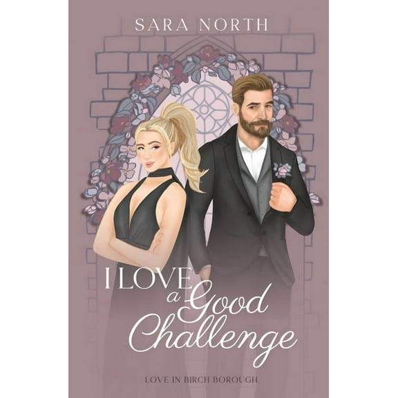 Love in Birch Borough I Love a Good Challenge, Book 2, (Paperback)