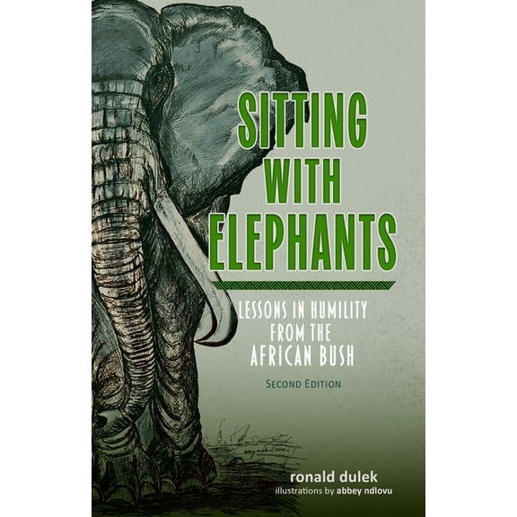 Sitting with Elephants: Lessons in Humility from the African Bush, Enhanced and Expanded Second Edition, (Paperback)