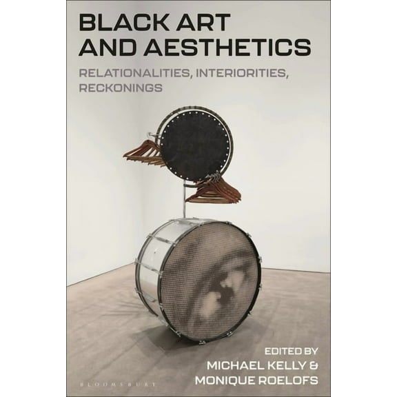 Black Art and Aesthetics: Relationalities, Interiorities, Reckonings, (Hardcover)