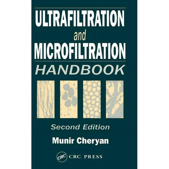 Ultrafiltration and Microfiltration Handbook, Second Edition, (Hardcover)