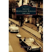 Around Montgomery Borough: 1940-1990, (Hardcover)