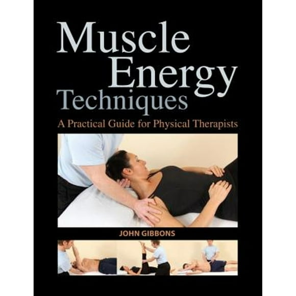 Pre-Owned Muscle Energy Techniques: A Practical Guide for Physical Therapists (Paperback 9781583945575) by John Gibbons