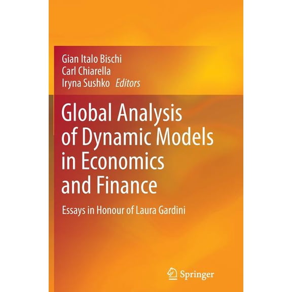 Global Analysis of Dynamic Models in Economics and Finance: Essays in Honour of Laura Gardini, (Paperback)