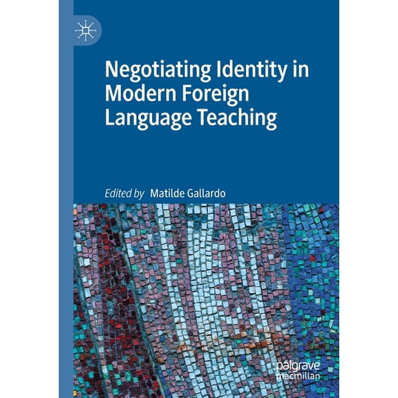 Negotiating Identity in Modern Foreign Language Teaching, (Paperback)