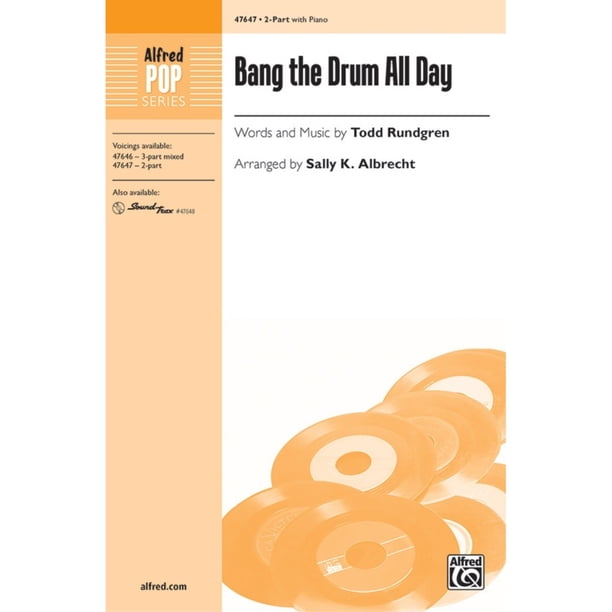 Bang the Drum All Day - Letra y música de Todd Rundgren / arr. Sally K ...