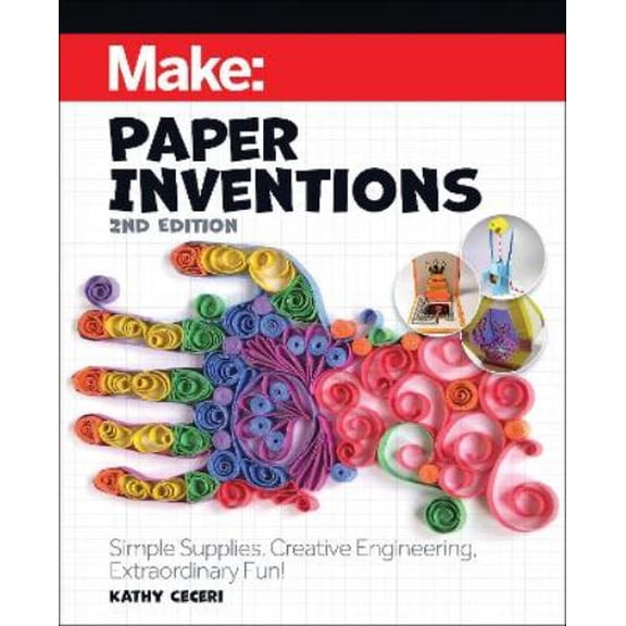 Kathy Ceceri Make: Paper Inventions (Paperback)