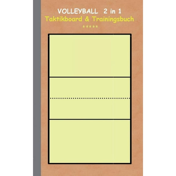 Volleyball 2 in 1 Taktikboard und Trainingsbuch: Taktikbuch fÃ¼r Trainer und Spieler, Spielstrategie, Training, Gewinnstr, (Paperback)