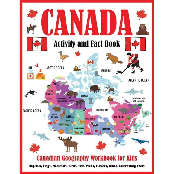 Canada Activity and Fact Book: Canadian Geography Workbook for Kids, (Paperback)