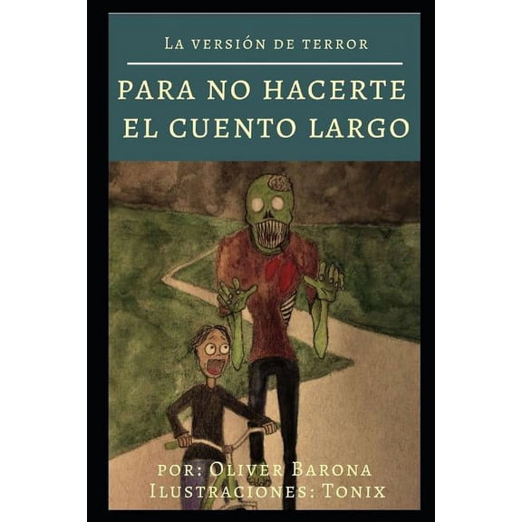 Para No Hacerte el Cuento Largo: La Versión de Terror : Para No Hacerte El Cuento Largo (Series #2) (Paperback)