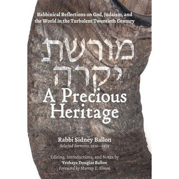 A Precious Heritage: Rabbinical Reflections on God, Judaism, and the World in the Turbulent Twentieth Century, (Hardcover)