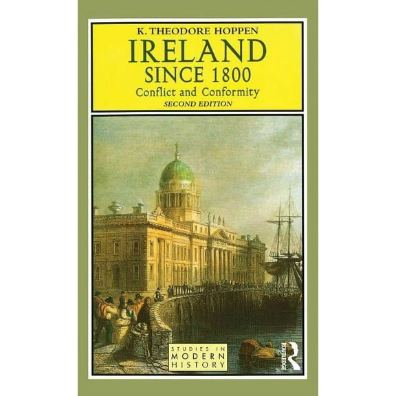 Studies in Modern History Ireland since 1800: Conflict and Conformity, (Hardcover)