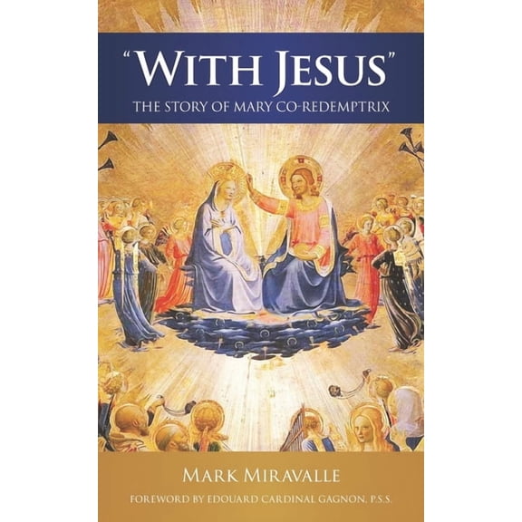 With Jesus: The Story of Mary Co-redemptrix, (Paperback)