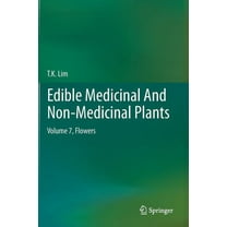 Edible Medicinal and Non-Medicinal Plants: Volume 7, Flowers, (Hardcover)