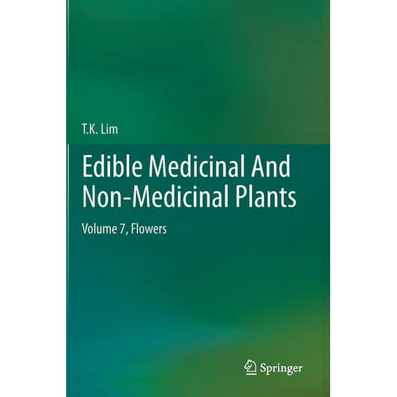 Edible Medicinal and Non-Medicinal Plants: Volume 7, Flowers, (Hardcover)