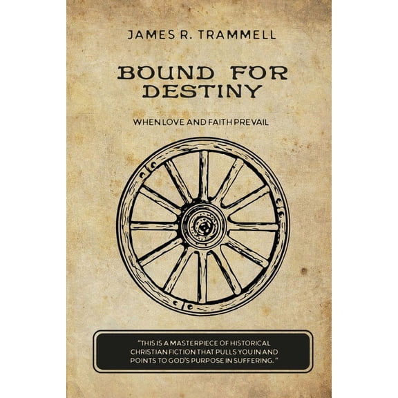 Bound for Destiny: When Love and Faith Prevail, (Paperback)
