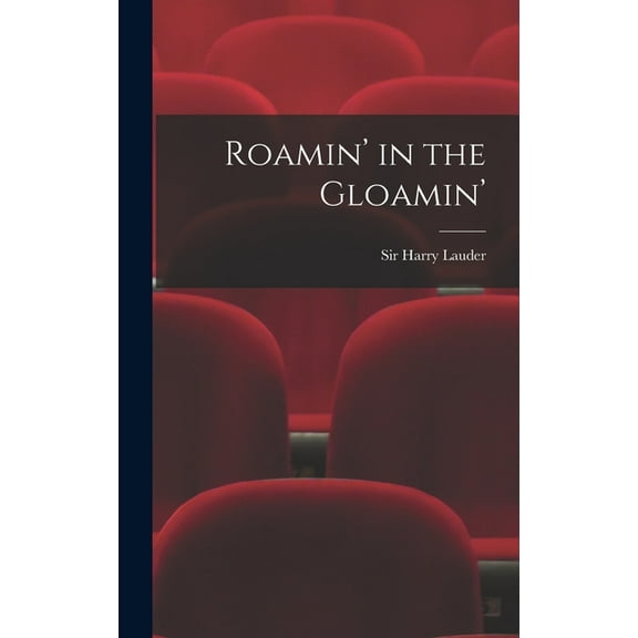 Roamin' in the Gloamin', (Hardcover)