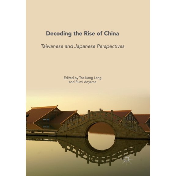 Decoding the Rise of China: Taiwanese and Japanese Perspectives, (Paperback)