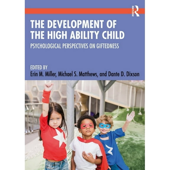 The Development of the High Ability Child: Psychological Perspectives on Giftedness, (Paperback)