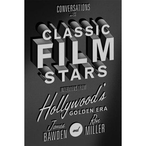 Pre-Owned Conversations with Classic Film Stars: Interviews from Hollywood's Golden Era (Paperback) 0813174384 9780813174389