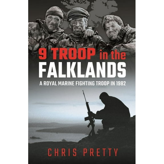9 Troop in the Falklands: A Royal Marine Fighting Troop in 1982, (Hardcover)