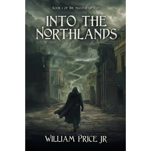 The Master of Fate Into the Northlands, Book 3, (Paperback)