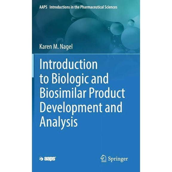 Aaps Introductions in the Pharmaceutical Introduction to Biologic and Biosimilar Product Development and Analysis, (Hardcover)