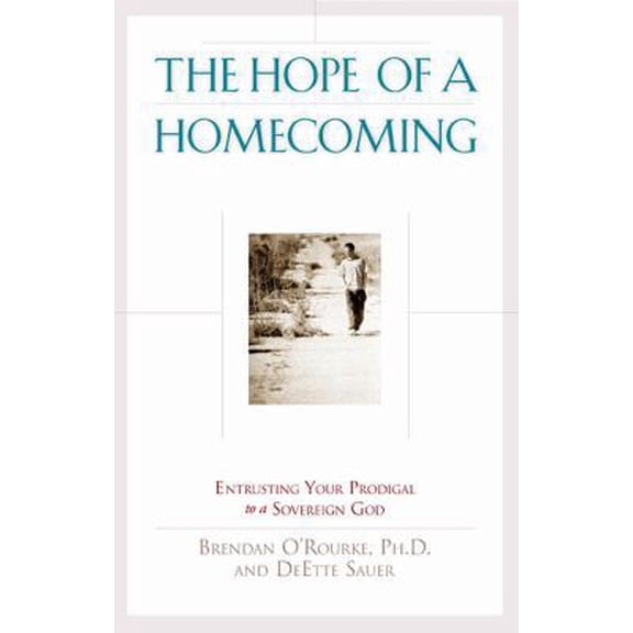 Pre-Owned The Hope of a Homecoming: Entrusting Your Prodigal to a Sovereign God (Paperback) 1576833763 9781576833766