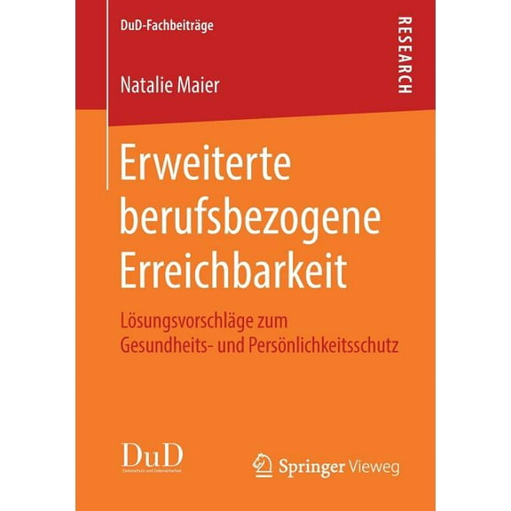 Dud-FachbeitrÃ¤ge Erweiterte Berufsbezogene Erreichbarkeit: LÃ¶sungsvorschlÃ¤ge Zum Gesundheits- Und PersÃ¶nlichkeitsschutz, (Paperback)