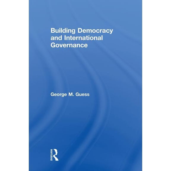 Building Democracy and International Governance, (Hardcover)