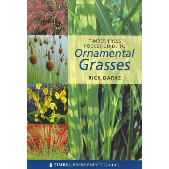 Pre-Owned Timber Press Pocket Guide to Ornamental Grasses (Paperback) 0881926531 9780881926538