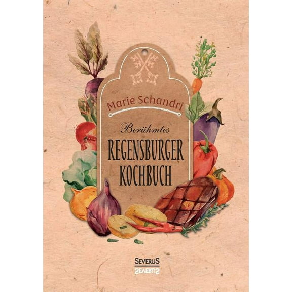 Schandris berühmtes Regensburger Kochbuch (Paperback)