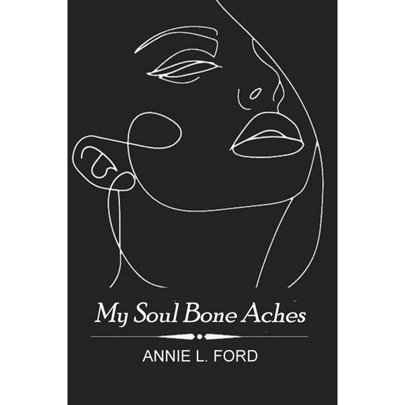 My Soul Bone Aches (Paperback)