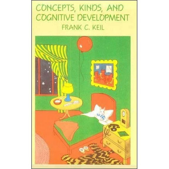 Learning, Development, and Conceptual Ch Concepts, Kinds, and Cognitive Development, (Paperback)