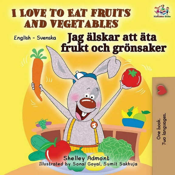English Swedish Bilingual Collection I Love to Eat Fruits and Vegetables (English Swedish Bilingual Book), (Paperback)