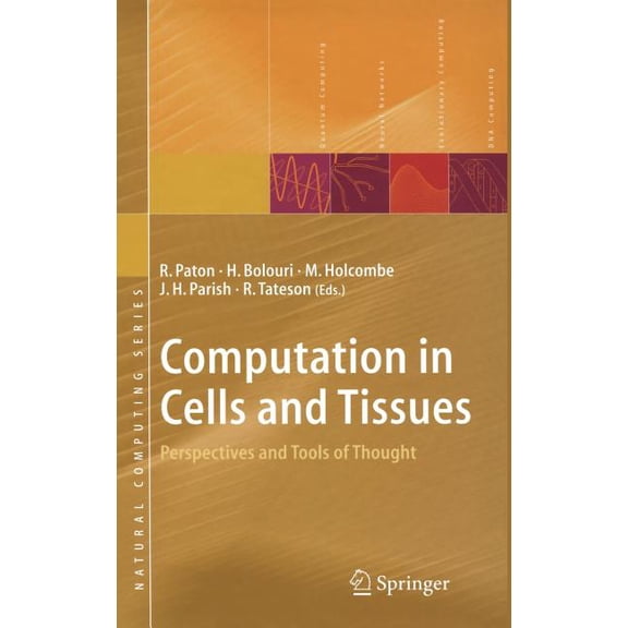Natural Computing Computation in Cells and Tissues: Perspectives and Tools of Thought, (Hardcover)