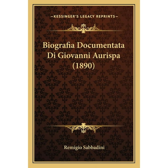Biografia Documentata Di Giovanni Aurispa (1890) (Paperback)