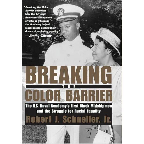 Breaking the Color Barrier: The U.S. Naval Academy's First Black Midshipmen and the Struggle for Racial Equality, (Hardcover)