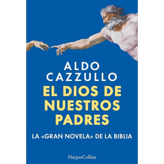 El Dios de Nuestros Padres (the God of Our Fathers - Spanish Edition): La Gran Novela de la Biblia (the Great Novel of t, (Paperback)