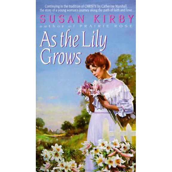 Pre-Owned As the Lily Grows (Prairie Rose Series #2) (Paperback) 0380785048 9780380785049