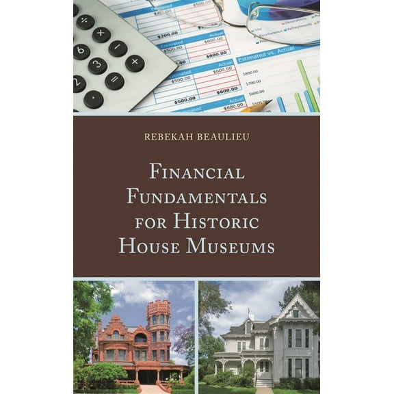 Financial Fundamentals for Historic House Museums (Hardcover)