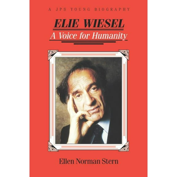 Elie Wiesel: A Voice for Humanity, (Paperback)
