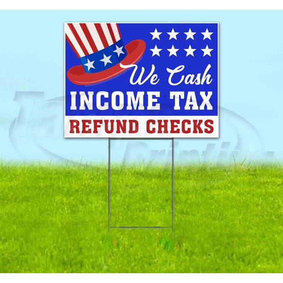 We Cash Income Tax Refund Checks (18" x 24") Yard Sign, Includes Metal Step Stake